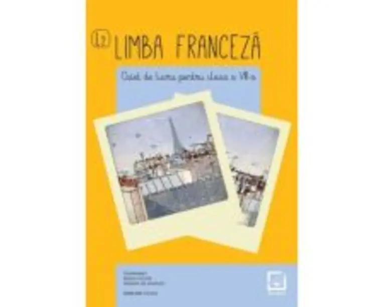 Limba franceza - caiet de lucru pentru clasa a 8-a L2 - Angela Soare