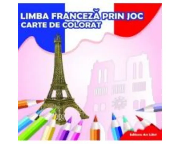 Limba franceza prin joc - Carte de colorat