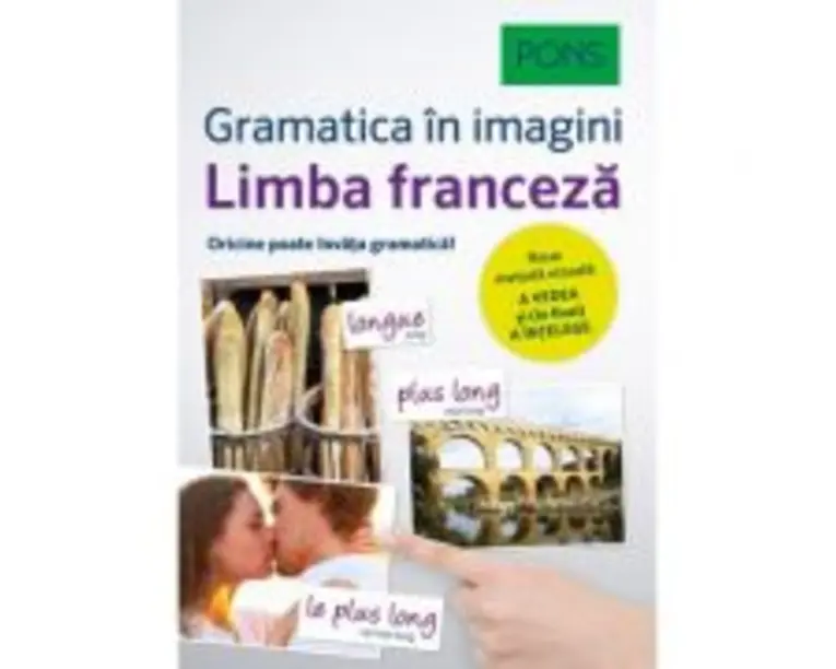 Limba franceza. Gramatica in imagini - Pons