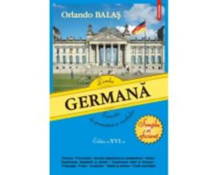 Limba germana. Exercitii de gramatica si vocabular (editia a XVI-a) - Orlando Balas