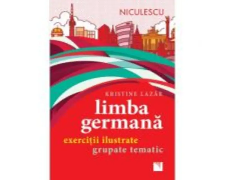 Limba germana. Exercitii ilustrate grupate tematic - Kristine Lazar