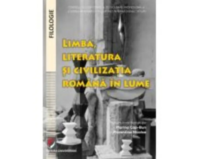 Limba, literatura si civilizatia romana in lume - Florentina Nicolae, Marina Cap-Bun