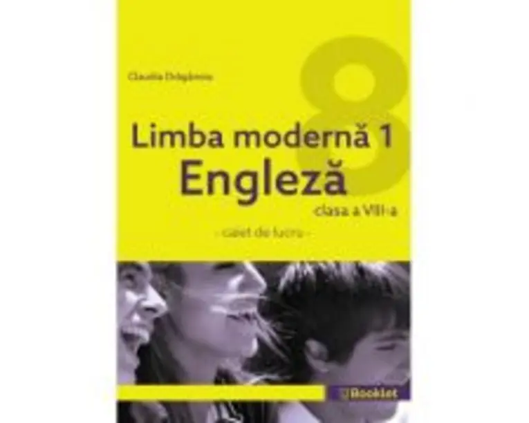 Limba moderna 1 Engleza. Caiet de lucru pentru clasa a 8-a - Claudia Draganoiu