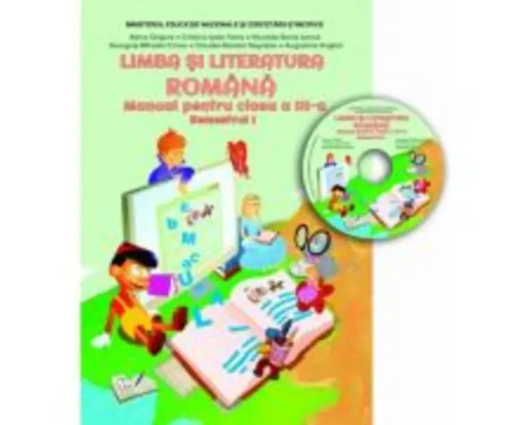Limba si literatura romana. Manual clasa a 3-a semestrul 1. Contine CD - Adina Grigore