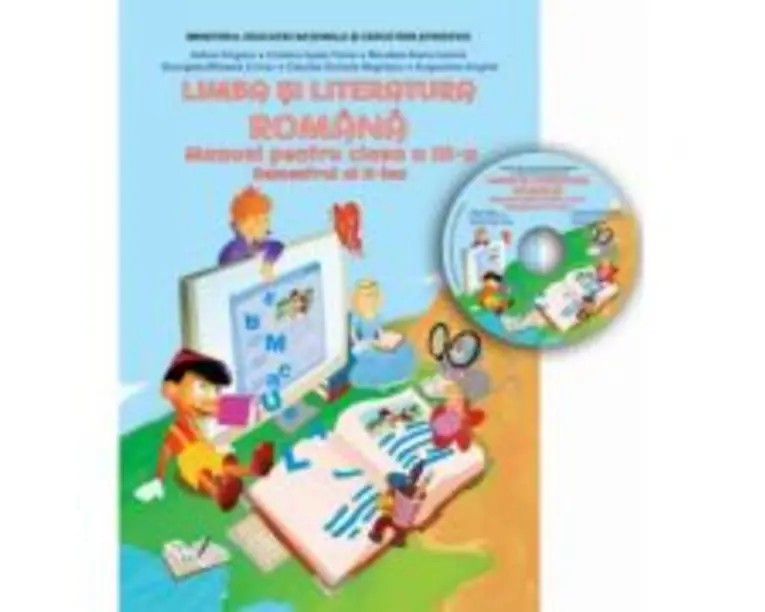 Limba si literatura romana. Manual clasa a 3-a semestrul al 2-lea. Contine CD cu manualul in format digital - Adina Grigore