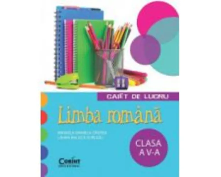 Caiet de lucru limba romana. Clasa a 5-a - Mihaela Daniela Cristea