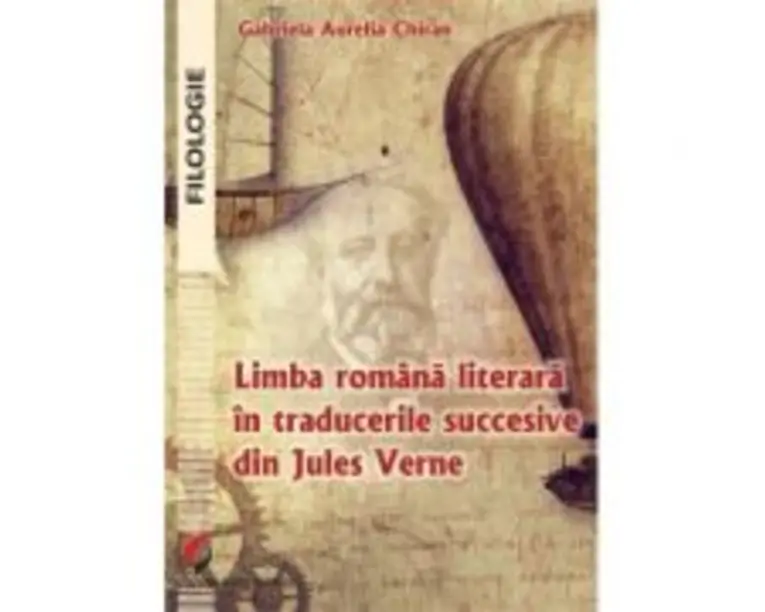 Limba romana literara in traducerile succesive din Jules Verne - Gabriela Aurelia Chiran