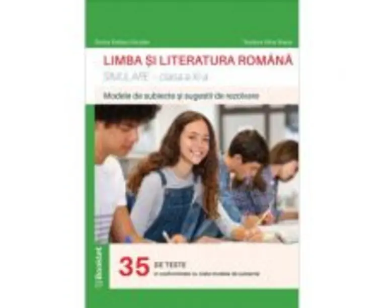 Limba si literatura romana. Simulare pentru clasa a 11-a - Dorica Boltasu Nicolae