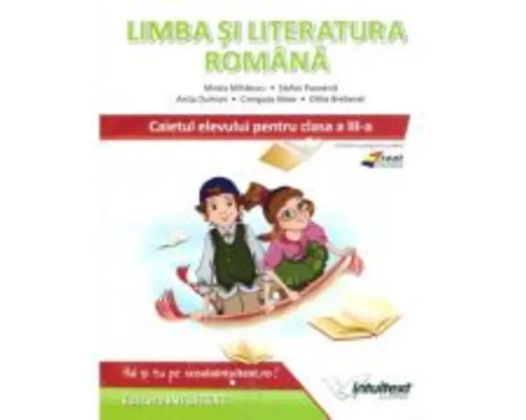 Limba si literatura romana. Caietul elevului pentru clasa a 3-a - Stefan Pacearca