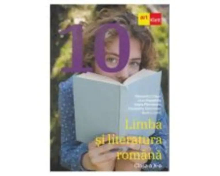 Limba si literatura romana. Clasa a 10-a - Alexandru Crisan