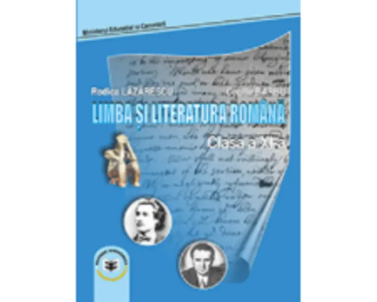 Limba si literatura romana. Manual pentru clasa a 11-a - Rodica Lazarescu