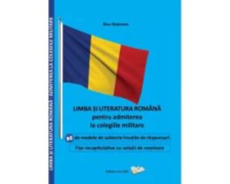 Limba si literatura romana pentru admiterea la colegiile militare - Nicu Stejerean