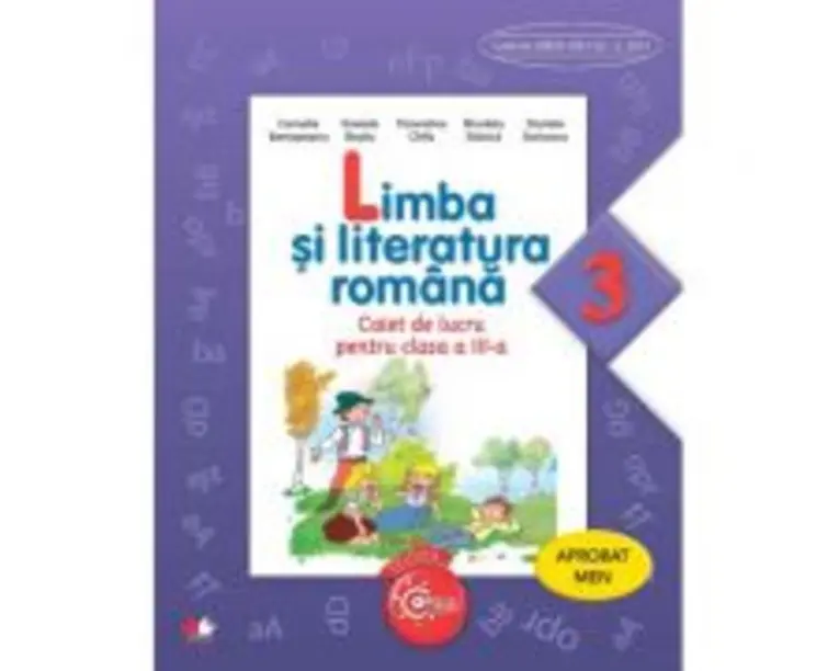 Limba si literatura romana. Caiet de lucru. Clasa a III-a - Cornelia Bertesteanu