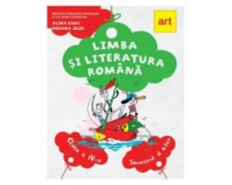 Limba si literatura romana. Manual pentru clasa a 4-a. Semestrul al 2-lea - Alina Radu