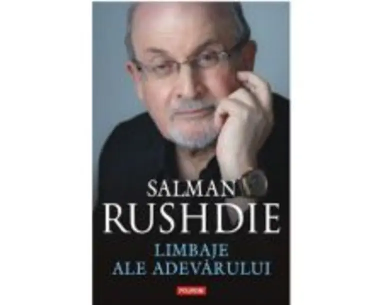 Limbaje ale adevarului. Eseuri 2003‑2020 - Salman Rushdie