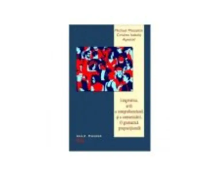 Lingvistica, arta a comprehensiunii si a comunicarii. O gramatica propozitionala - Michael Metzeltin, Cristina Izabela Apostol