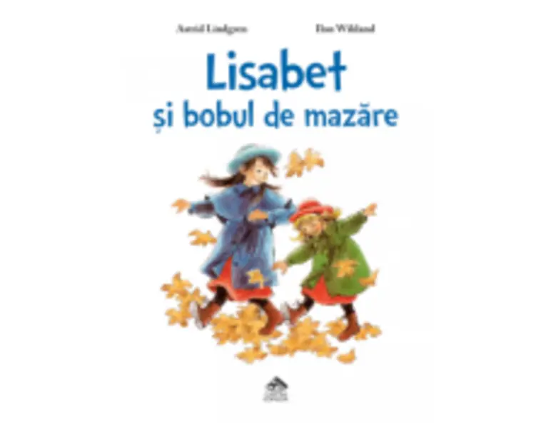 Lisabet si bobul de mazare - Astrid Lindgren