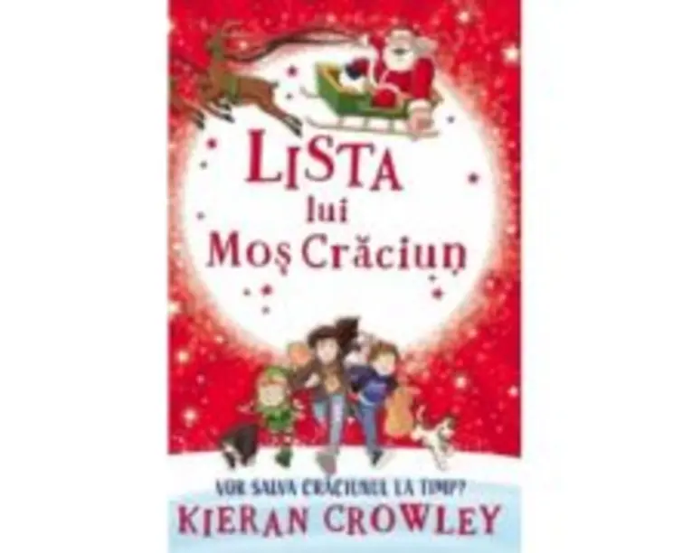 Lista lui Mos Craciun. Vor salva Craciunul la timp? - Kieran Crowley
