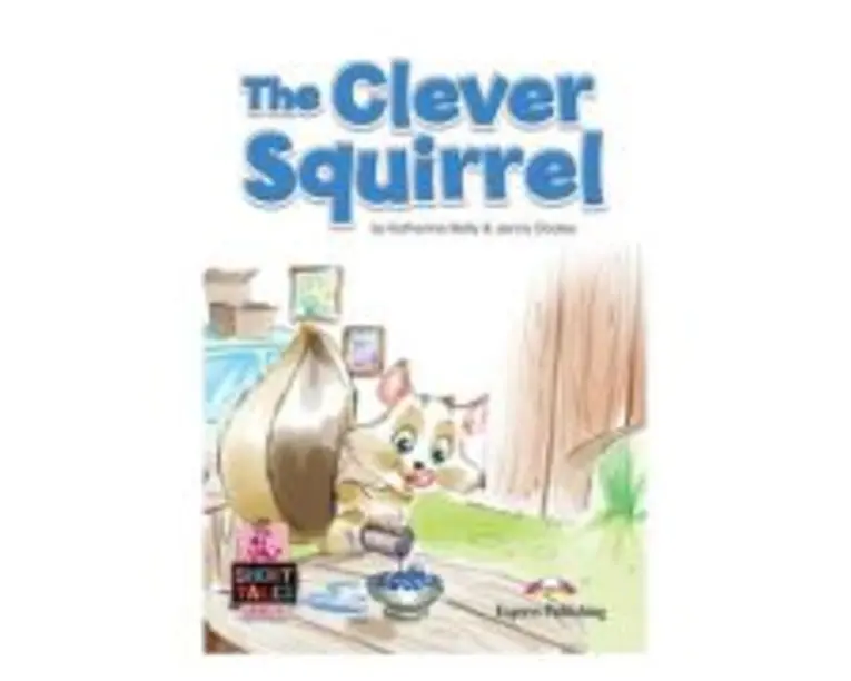 Literatura adaptata pentru copii. The clever squirrel, cu digibook app. - Jenny Dooley