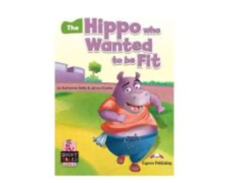Literatura adaptata pentru copii The Hippo that wanted to be fit cu digibook app. - Jenny Dooley