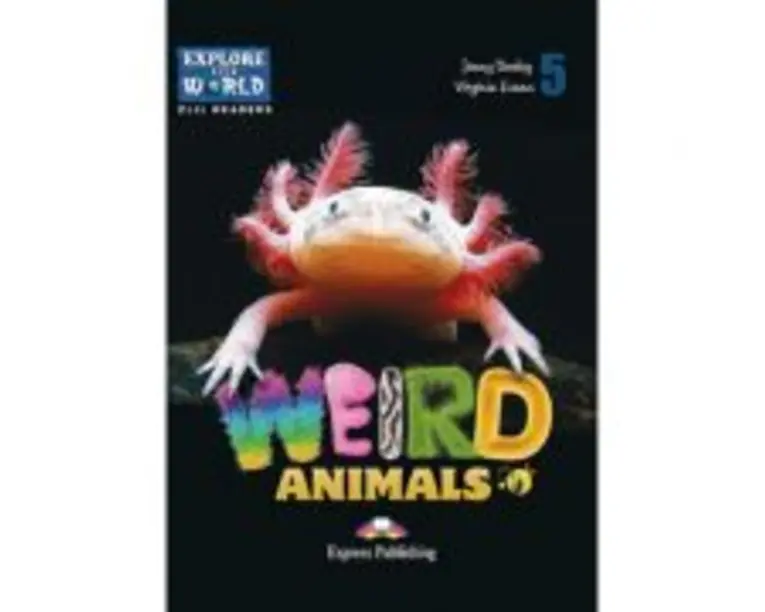 Literatura CLIL Weird Animals cu Cross-Platform App. - Jenny Dooley, Virginia Evans