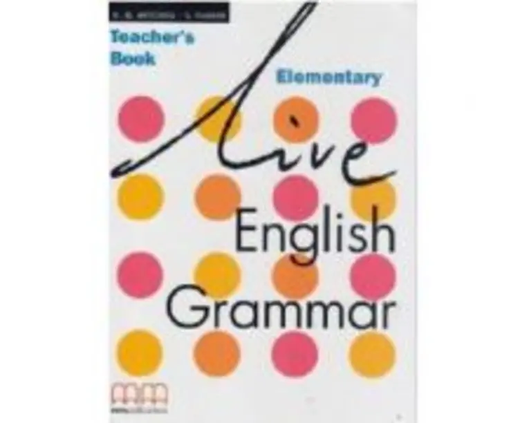 Live English Grammar Teacher's Book Elementary level - H. Q Mitchell