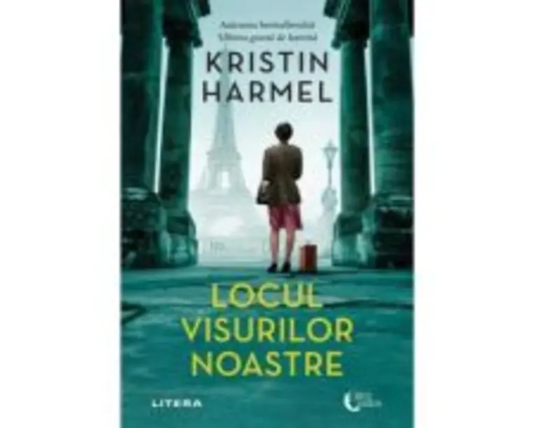 Locul visurilor noastre - Kristin Harmel