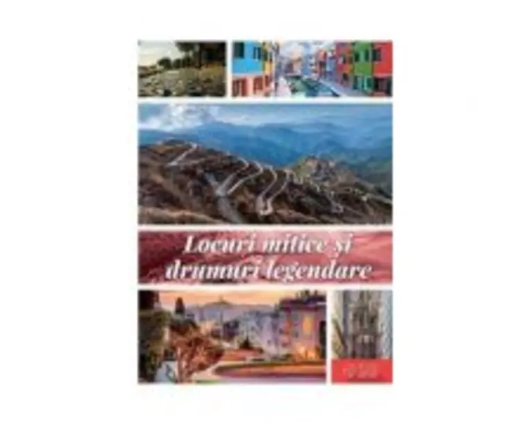 Locuri mitice si drumuri legendare 3D