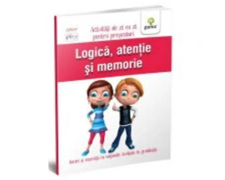 Logica, atentie si memorie. Activitati de zi cu zi pentru prescolari de 5 - 6 ani