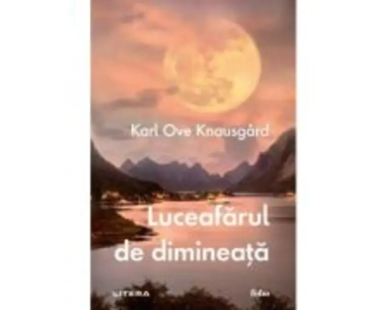 Luceafarul de dimineata - Karl Ove Knausgard