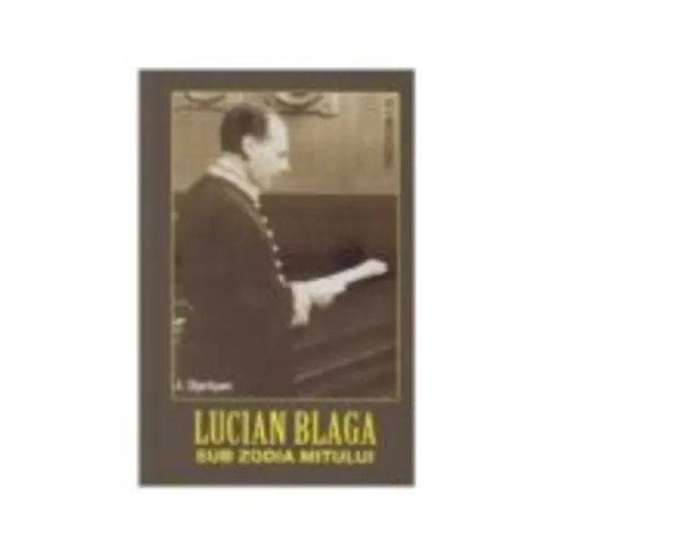 Lucian Blaga. Sub zodia mitului - I. Oprisan