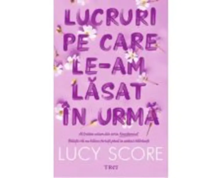 Lucruri pe care le-am lasat in urma. Seria Knockemout, volumul 3 - Lucy Score