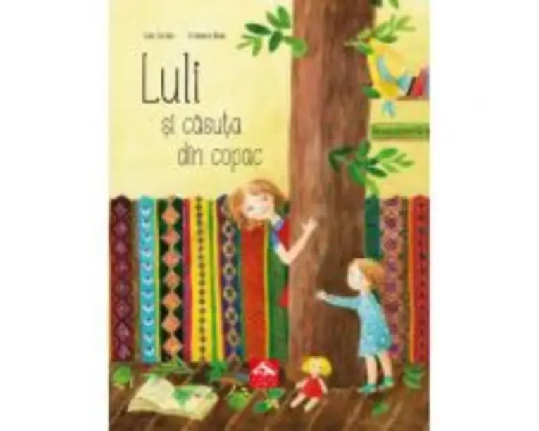 Luli si casuta din copac - Iulia Iordan