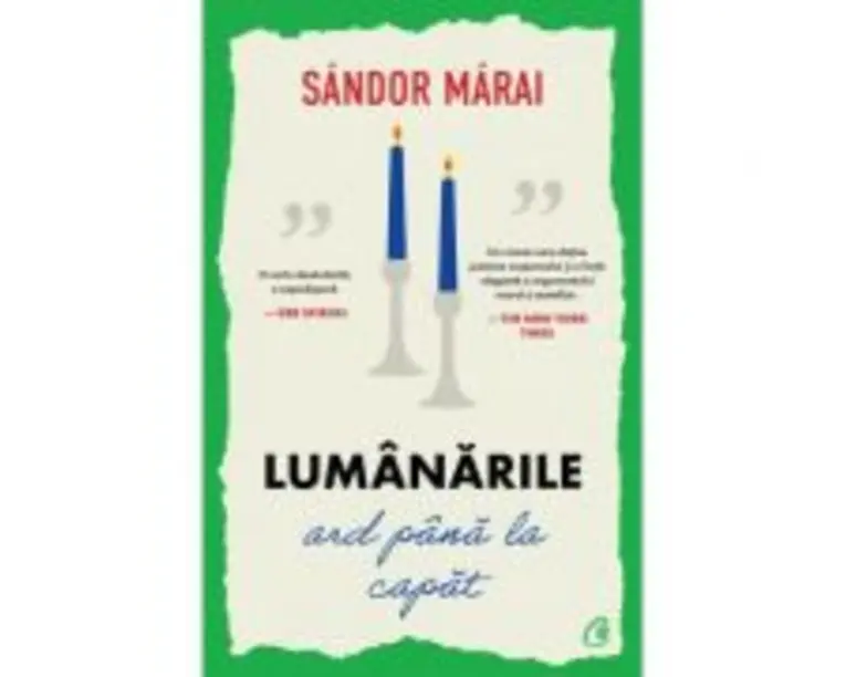 Lumanarile ard pana la capat - Sandor Marai