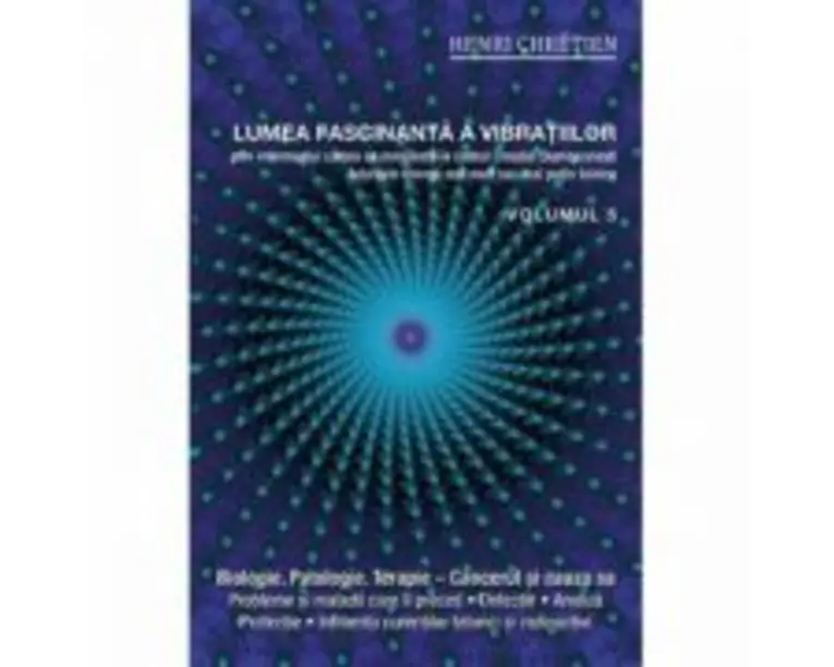 Lumea fascinanta a vibratiilor, volumul 5 - Henri Chretien