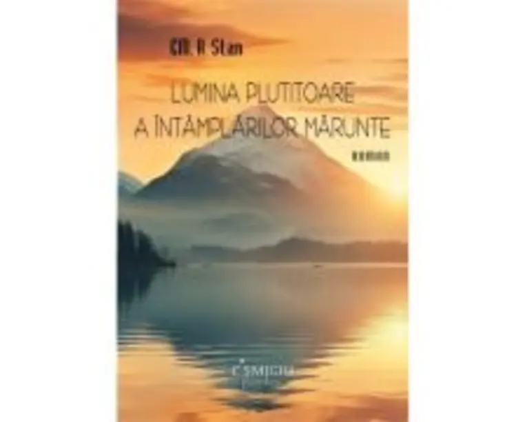 Lumina plutitoare a intamplarilor marunte - EM. A. Stan