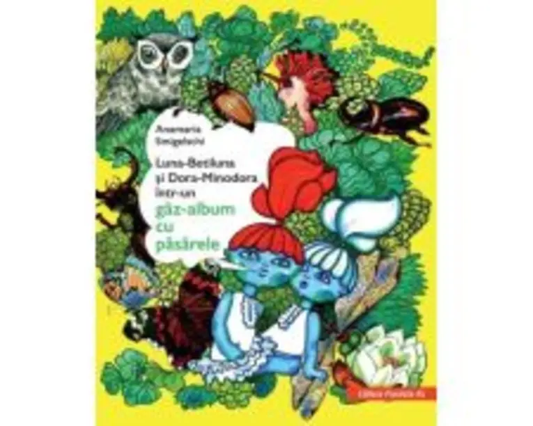 Luna-Betiluna si Dora-Minodora intr-un gaz-album cu pasarele - Anamaria Smigelschi