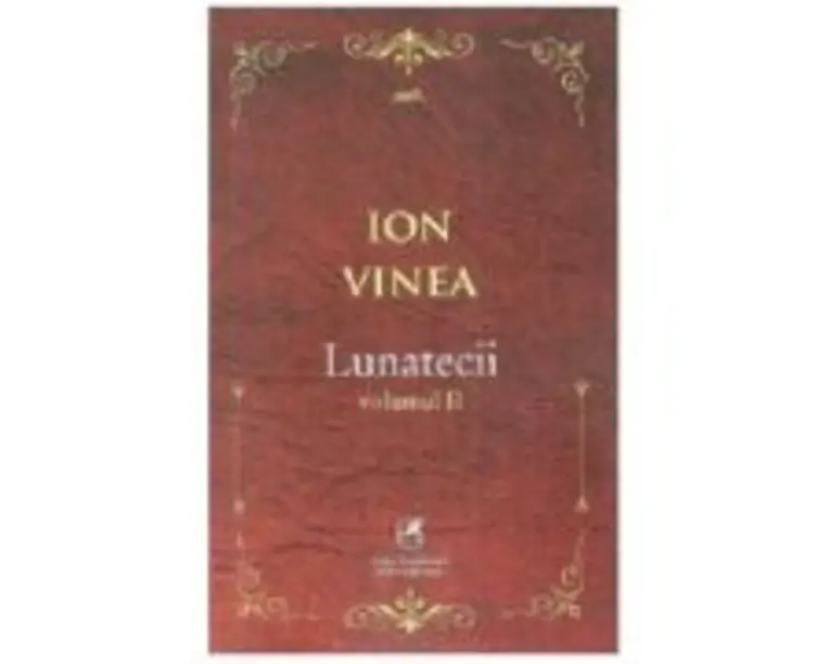 Lunatecii. Volumul 2 - Ion Vinea