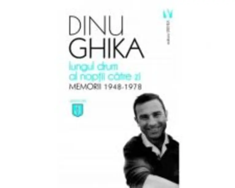 Lungul drum al noptii catre zi. Memorii 1948-1978 - Dinu Ghika