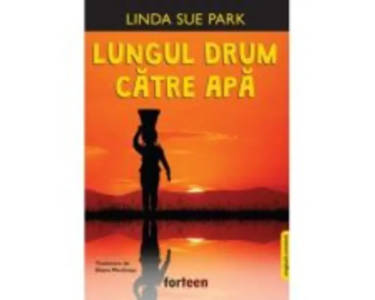 Lungul drum catre apa - Linda Sue Park