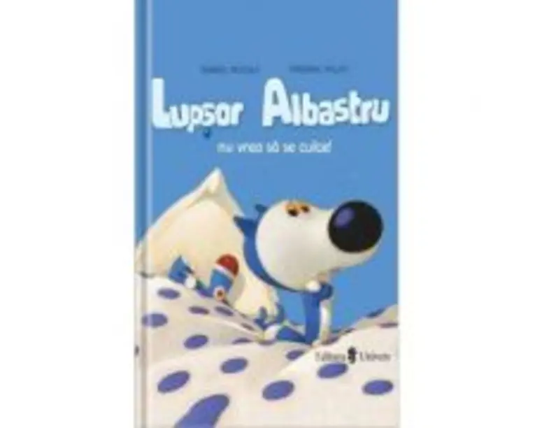 Lupsor Albastru nu vrea sa se culce! - Daniel Picouly
