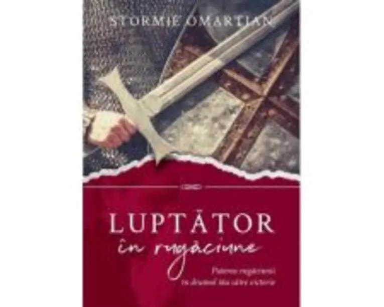 Luptator in rugaciune - Stormie Omartian