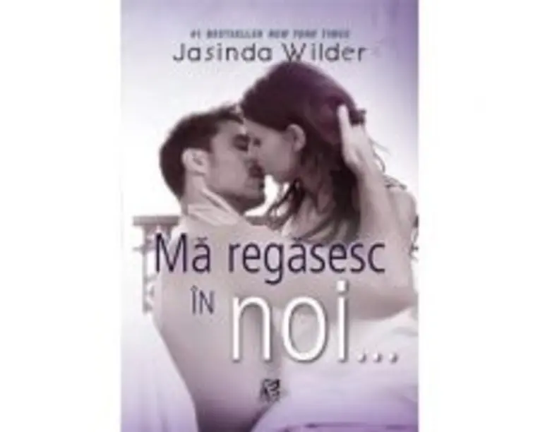 Ma regasesc in noi... - Jasinda Wilder