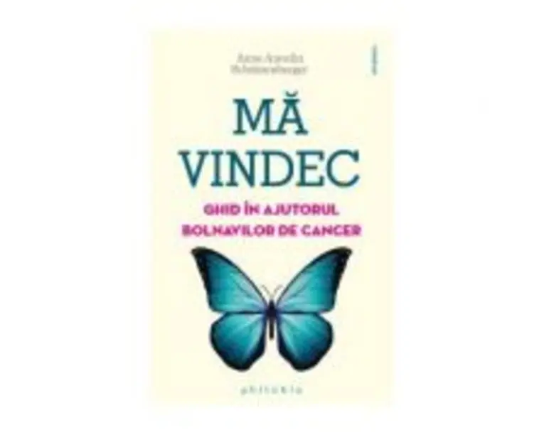 Ma vindec. Ghid in ajutorul bolnavilor de cancer - Anne Ancelin Schutzenberger