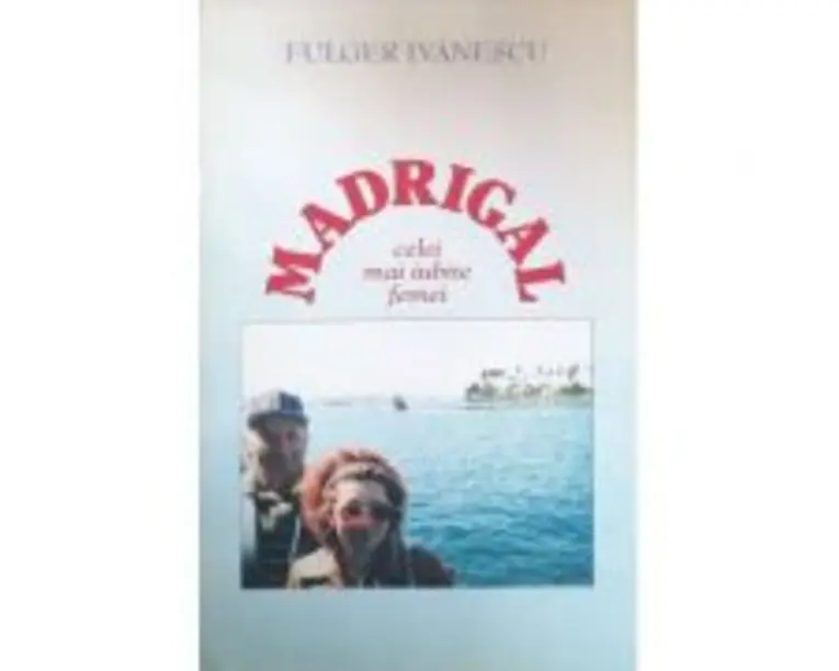 Madrigal celei mai iubite femei - Fulger Ivanescu
