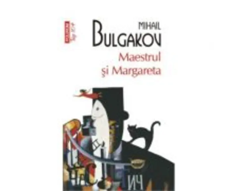 Maestrul si Margareta. Top 10+ - Mihail Bulgakov