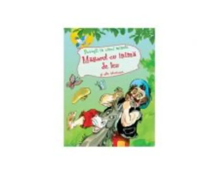 Magarul cu inima de leu si alte istorioare