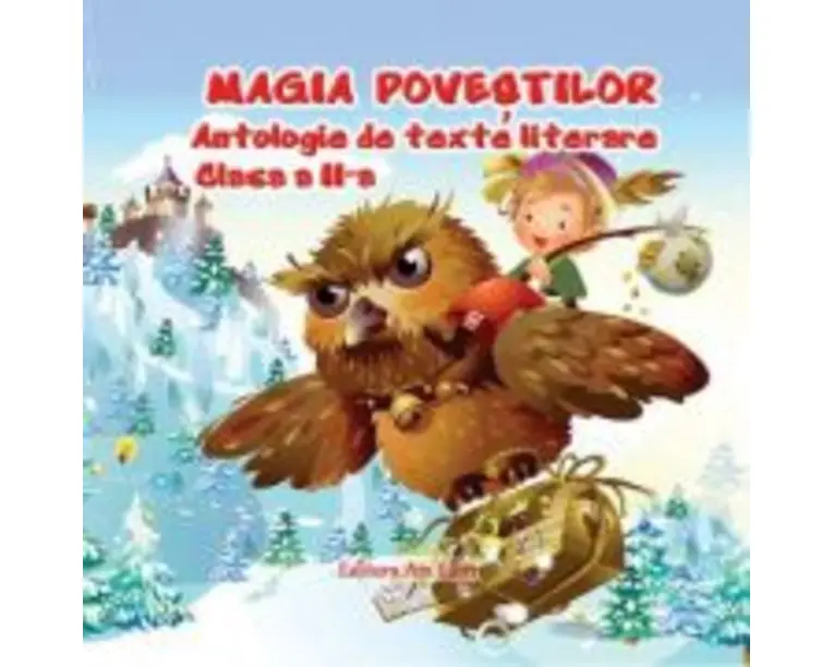 Magia povestilor. Antologie de texte literare pentru clasa a 2-a