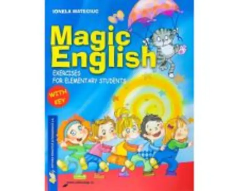 Magic English. Exercises for elementary students - Ionela Mateciuc