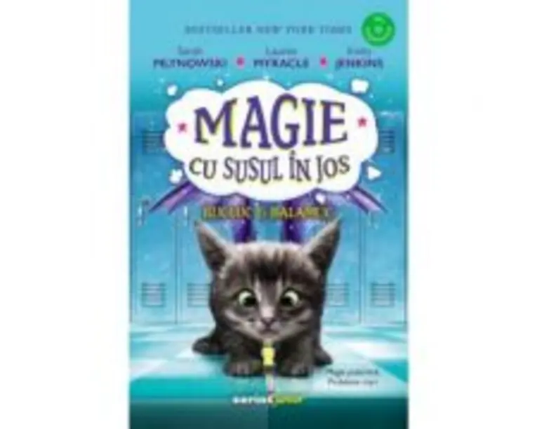 Magie cu susul in jos. Bucluc &amp; Balamuc - Sarah Mlynowski, Lauren Myracle, Emily Jenkins